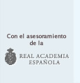 Con el asesoramiento de la REAL ACADEMIA ESPAÑOLA Con el asesoramiento de la REAL ACADEMIA ESPAÑOLA